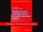 Modelling, Simulation and Software Concepts for Scientific -Technological Problems