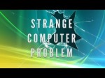 Strange computer problem