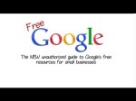 FREE GOOGLE: Free SEO, Social Media, and AdWords Resources from Google for Small Business Marketing