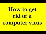 How to get rid of a computer virus