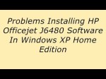 Computers: Problems Installing HP Officejet J6480 Software In Windows XP Home Edition