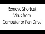 Easy Way to Remove Shortcut Virus from Computer and Pen Drive