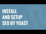 How to Install and Setup WordPress SEO Plugin by Yoast